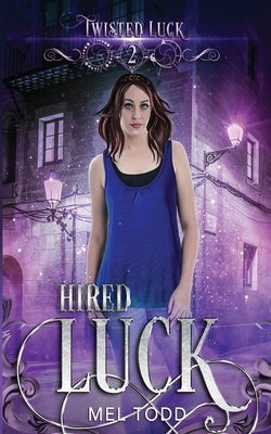 Hired Luck by Todd, Mel