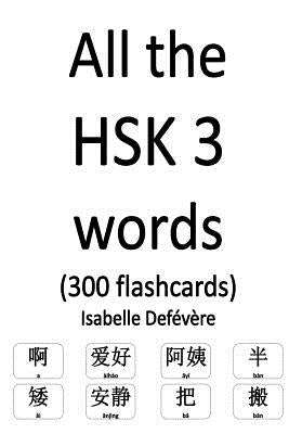 All the HSK 3 words (300 flashcards) by Defevere, Isabelle
