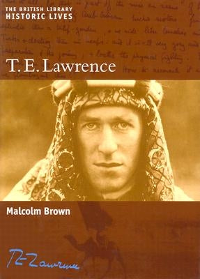 T.E. Lawrence by Brown, Malcolm