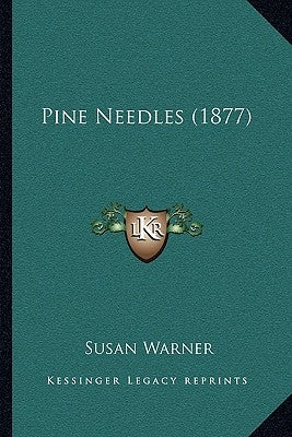 Pine Needles (1877) by Warner, Susan