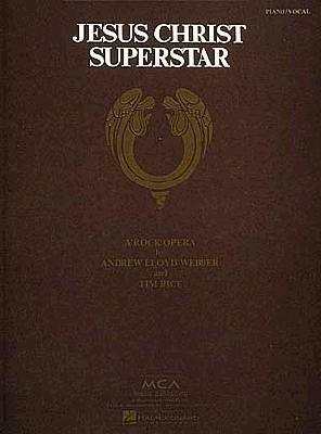 Jesus Christ Superstar: A Rock Opera by Lloyd Webber, Andrew