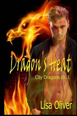 Dragon's Heat by Oliver, Lisa