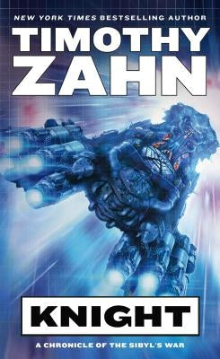 Knight: A Chronicle of the Sibyl's War by Zahn, Timothy