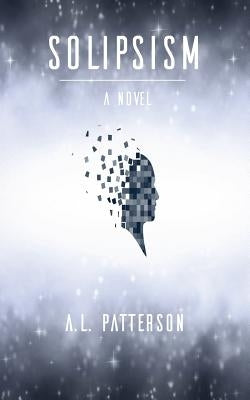 Solipsism by Patterson, A. L.