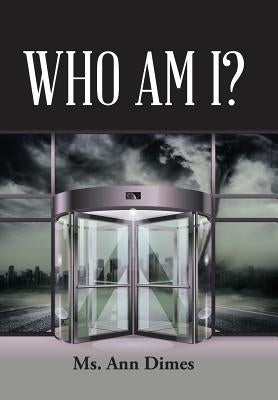 Who Am I? by Dimes, Ann