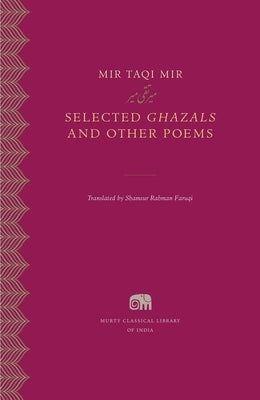 Selected Ghazals and Other Poems by Mir, Mir Taqi