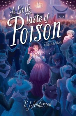 A Little Taste of Poison by Anderson, R. J.