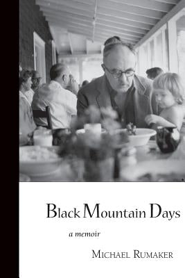 Black Mountain Days by Rumaker, Michael