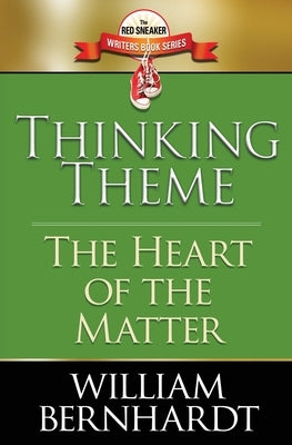Thinking Theme: The Heart of the Matter by Bernhardt, William