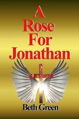 A Rose for Jonathan by Green, Beth
