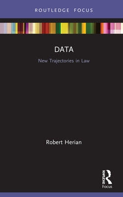 Data: New Trajectories in Law by Herian, Robert