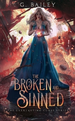 The Broken And Sinned by Bailey, G.