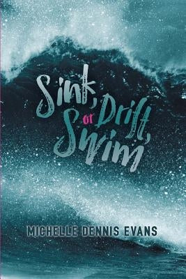 Sink, Drift, or Swim by Evans, Michelle Dennis