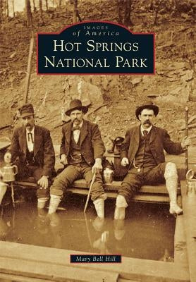 Hot Springs National Park by Hill, Mary Bell