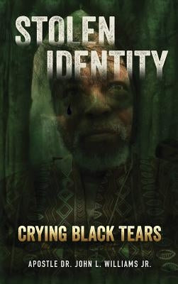 Stolen Identity by Williams, Apostle John L., Jr.