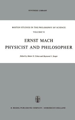 Ernst Mach: Physicist and Philosopher by Cohen, Robert S.