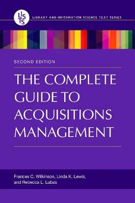 The Complete Guide to Acquisitions Management by Wilkinson, Frances C.