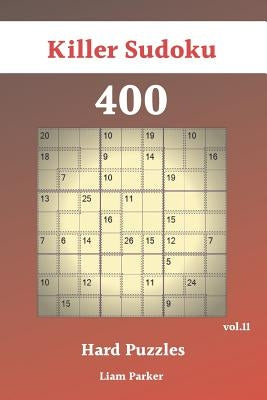 Killer Sudoku - 400 Hard Puzzles vol.11 by Parker, Liam