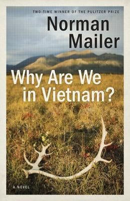 Why Are We in Vietnam? by Mailer, Norman