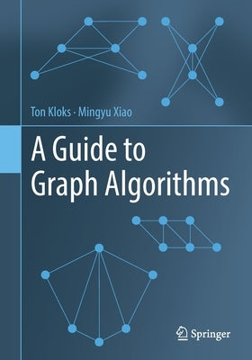 A Guide to Graph Algorithms by Kloks, Ton