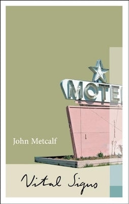 Vital Signs: The Collected Novellas by Metcalf, John