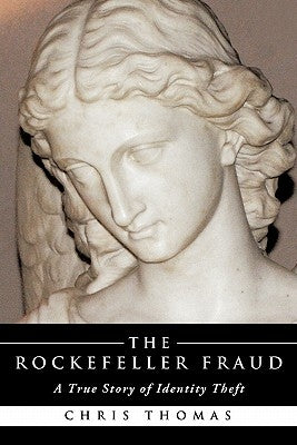 The Rockefeller Fraud by Thomas, Chris