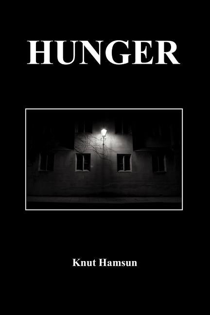 Hunger by Hamsun, Knut