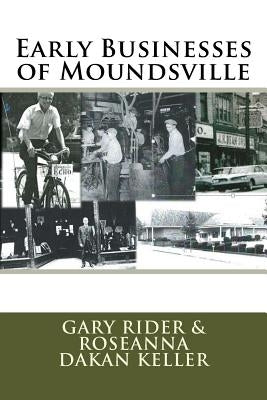 Early Businesses of Moundsville by Keller, Roseanna Dakan