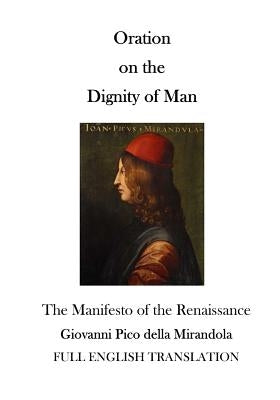 Oration on the Dignity of Man: The Manifesto of the Renaissance by More, Thomas