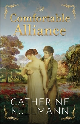 A Comfortable Alliance: A Regency Novel by Kullmann, Catherine