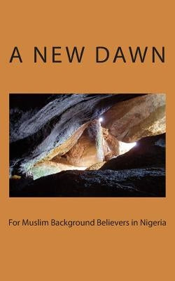 A New Dawn for Muslim Background Believers in Nigeria by Ibrahim