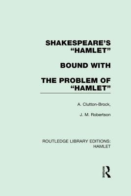 Shakespeare's Hamlet Bound with the Problem of Hamlet by Clutton-Brock, A.