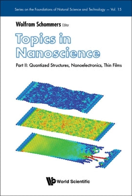 Topics in Nanoscience - Part II: Quantized Structures, Nanoelectronics, Thin Films by Schommers, Wolfram