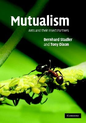 Mutualism: Ants and Their Insect Partners by Stadler, Bernhard