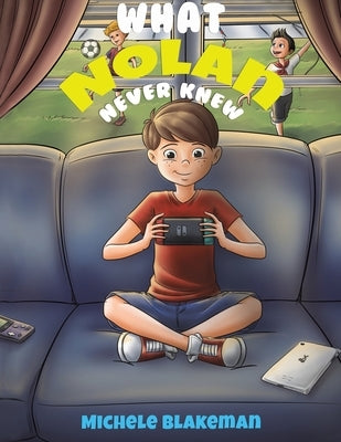 What Nolan Never Knew by Blakeman, Michele