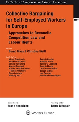 Collective Bargaining for Self-Employed Workers in Europe: Approaches to Reconcile Competition Law and Labour Rights by Waas, Bernd