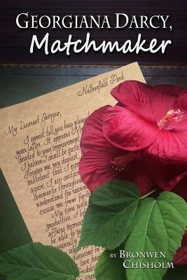 Georgiana Darcy, Matchmaker by Chisholm, Bronwen