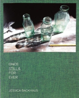 Once, Still & Forever by Backhaus, Jessica