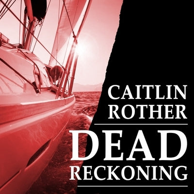 Dead Reckoning Lib/E by Rother, Caitlin
