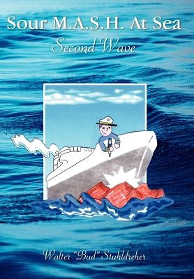 Sour M.A.S.H. at Sea - Second Wave by Stuhldreher, Walter