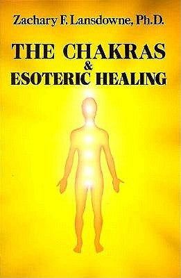 The Chakras & Esoteric Healing by Lansdowne, Zachary