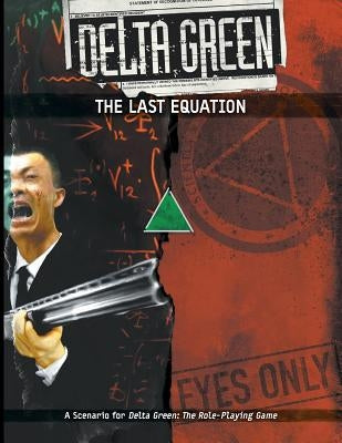 Delta Green: The Last Equation by Detwiller, Dennis