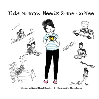 This Mommy Needs Some Coffee by Cabalse, Rachel Medel