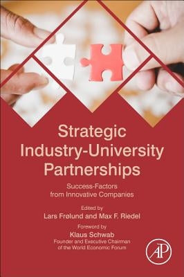 Strategic Industry-University Partnerships: Success-Factors from Innovative Companies by Frolund, Lars