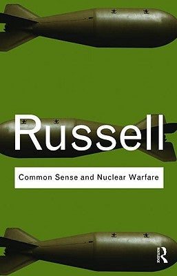 Common Sense and Nuclear Warfare by Russell, Bertrand