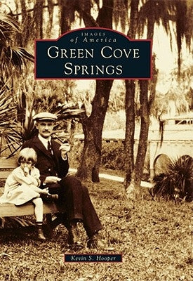 Green Cove Springs by Hooper, Kevin S.