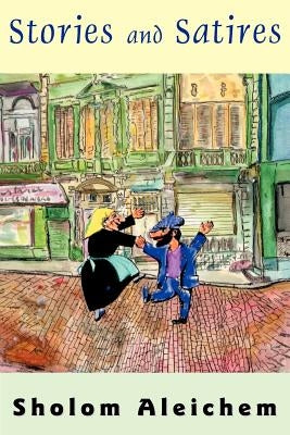 Stories and Satires by Aleichem, Sholem