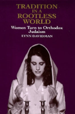 Tradition in a Rootless World by Davidman, Lynn