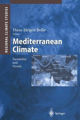Mediterranean Climate: Variability and Trends by Bolle, Hans-Jürgen