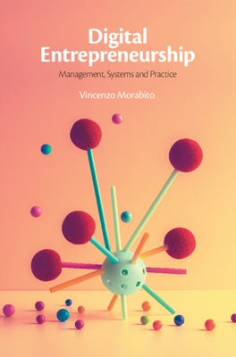 Digital Entrepreneurship: Management, Systems and Practice by Morabito, Vincenzo